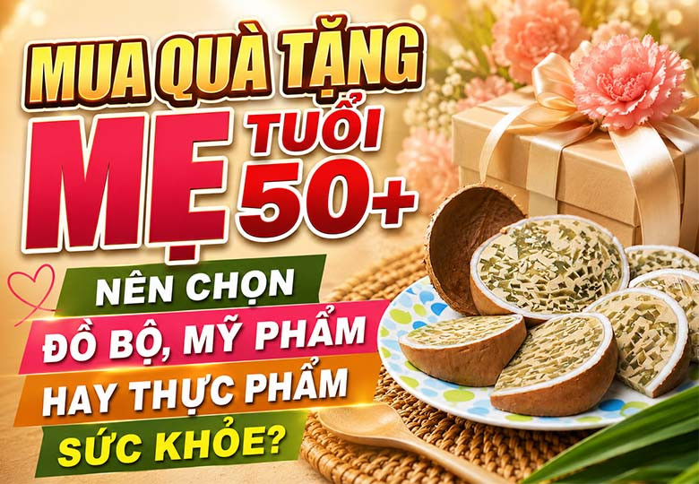 Mua Quà Tặng Mẹ Tuổi 50+: Nên Chọn Đồ Bộ, Mỹ Phẩm Hay Thực Phẩm Sức Khỏe?