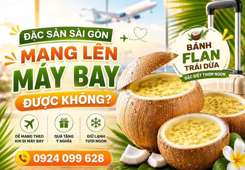 Đặc Sản Sài Gòn Mang Lên Máy Bay Được Không? Top Món Ngon Dễ Mang Đi Nhất